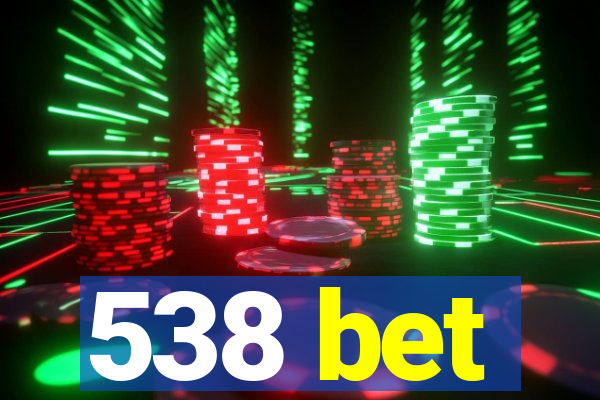 538 bet